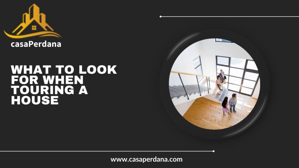 What to Look for When Touring a House