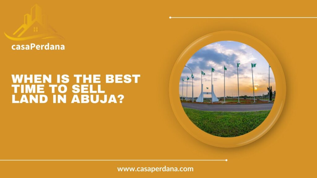When Is the Best Time to Sell Land in Abuja?