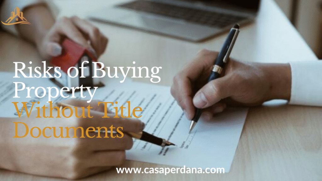 Risks of Buying Property Without Title Documents