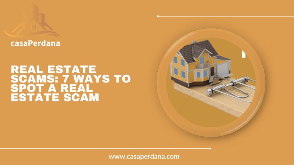 Real Estate Scams: 7 Ways to Spot a Real Estate Scam