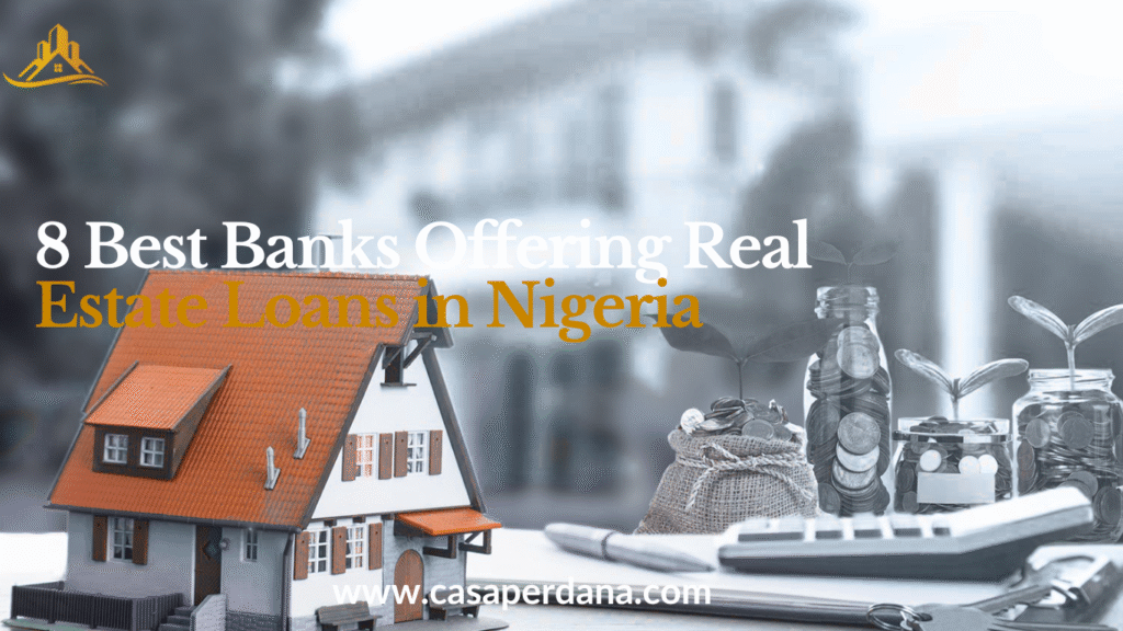 8 Best Banks Offering Real Estate Loans in Nigeria
