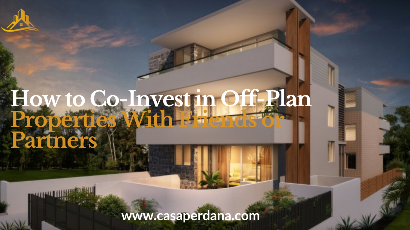 How to Co-Invest in Off-Plan Properties With Friends or Partners