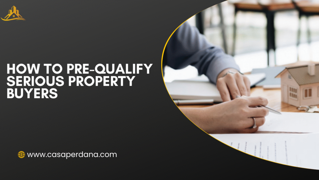 How to Pre-Qualify Serious Property Buyers